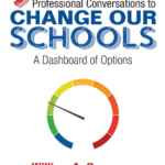 Nine Professional Conversations to Change our Schools: A Dashboard of Options (2018)